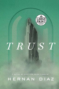 Title: Trust (Pulitzer Prize Winner), Author: Hernan Diaz