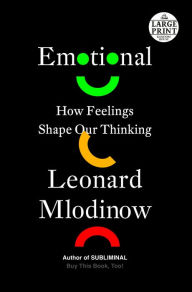 Title: Emotional: How Feelings Shape Our Thinking, Author: Leonard Mlodinow