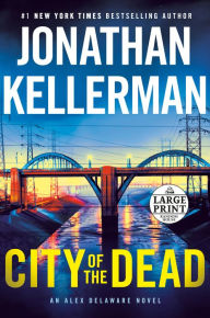 Title: City of the Dead (Alex Delaware Series #37), Author: Jonathan Kellerman