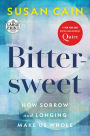 Bittersweet: How Sorrow and Longing Make Us Whole