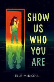 Title: Show Us Who You Are, Author: Elle McNicoll