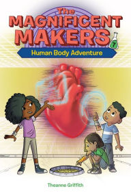 The Magnificent Makers #7: Human Body Adventure