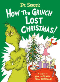 Online books for download free Dr. Seuss's How the Grinch Lost Christmas! 9780593563168