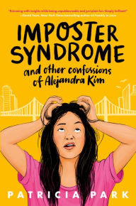 Pdf downloads free books Imposter Syndrome and Other Confessions of Alejandra Kim (English literature)