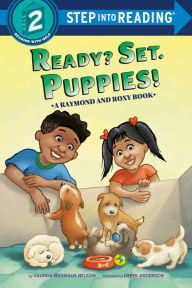 Title: Ready? Set. Puppies! (Raymond and Roxy), Author: Vaunda Micheaux Nelson