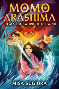 Title: Momo Arashima Steals the Sword of the Wind, Author: Misa Sugiura