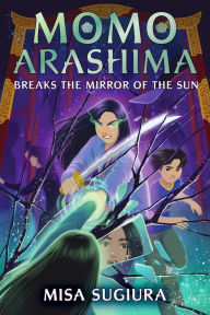 Title: Momo Arashima Breaks the Mirror of the Sun, Author: Misa Sugiura