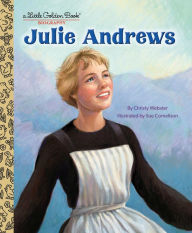 Title: Julie Andrews: A Little Golden Book Biography, Author: Christy Webster