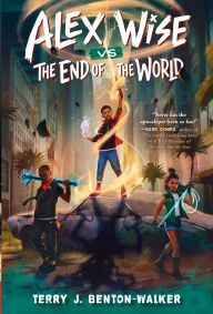 Title: Alex Wise vs. the End of the World, Author: Terry J. Benton-Walker