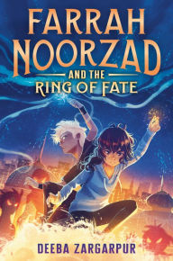 Title: Farrah Noorzad and the Ring of Fate, Author: Deeba Zargarpur