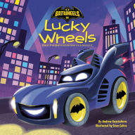 Title: Lucky Wheels (DC Batman: Batwheels), Author: Andrew Guastaferro