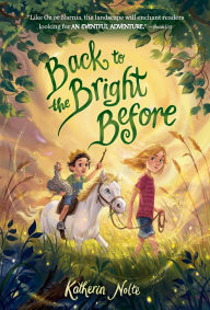 Title: Back to the Bright Before, Author: Katherin Nolte