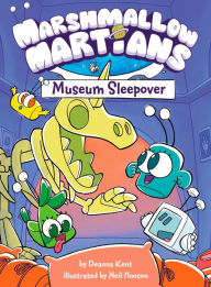 Title: Marshmallow Martians: Museum Sleepover: (A Graphic Novel), Author: Deanna Kent