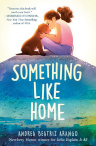 Title: Something Like Home, Author: Andrea Beatriz Arango