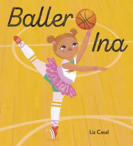 Title: Baller Ina, Author: Liz Casal