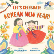 Title: Let's Celebrate Korean New Year!, Author: Michelle W. Park