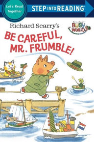 Title: Richard Scarry's Be Careful, Mr. Frumble (B&N Proprietary Picture Book), Author: Richard Scarry