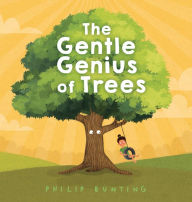 Title: The Gentle Genius of Trees, Author: Philip Bunting