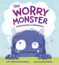 Title: The Worry Monster: Calming Anxiety with Mindfulness, Author: Cook-Cottone