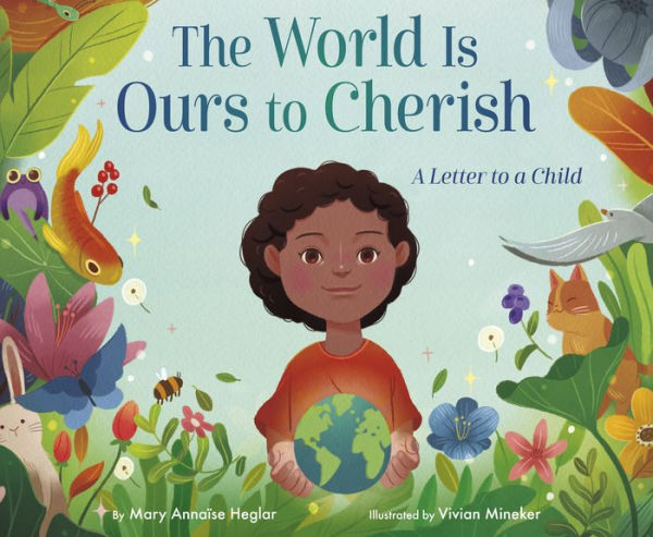 The World Is Ours to Cherish: A Letter to a Child