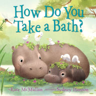 Book free download pdf format How Do You Take a Bath? FB2 9780593568422