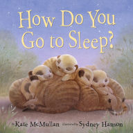 Title: How Do You Go to Sleep?, Author: Kate McMullan