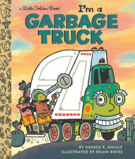 Title: I'm a Garbage Truck, Author: Dennis R. Shealy