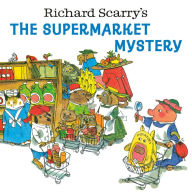 Title: Richard Scarry's The Supermarket Mystery, Author: Richard Scarry