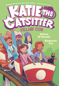 Title: Katie the Catsitter 5: Villain Con: (A Graphic Novel), Author: Colleen AF Venable
