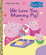 Free italian audio books download We Love You, Mummy Pig! (Peppa Pig) by Courtney Carbone, Zoe Waring, Courtney Carbone, Zoe Waring