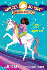 Amazon kindle books free downloads uk Unicorn Academy Treasure Hunt #4: Sienna and Sparkle (English literature) 9780593571514