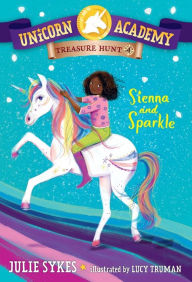 Unicorn Academy Treasure Hunt #4: Sienna and Sparkle