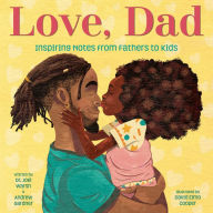 Title: Love, Dad: Inspiring Notes from Fathers to Kids, Author: Joel Warsh