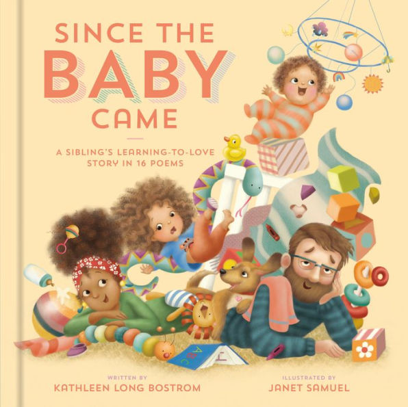 Since the Baby Came: A Sibling's Learning-to-Love Story 16 Poems