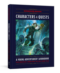 Title: Characters & Quests (Dungeons & Dragons): A Young Adventurer's Workbook for Creating a Hero and Telling Their Tale, Author: Sarra Scherb