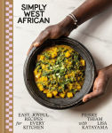 Alternative view 1 of Simply West African: Easy, Joyful Recipes for Every Kitchen: A Cookbook