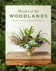 Free pdf file books download for free Wonder of the Woodlands: The Art of Seeing and Creating with Nature CHM DJVU PDB by Françoise Weeks 9780593578384