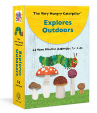 Title: The Very Hungry Caterpillar Explores Outdoors: 52 Very Mindful Activities for Kids, Author: Eric Carle