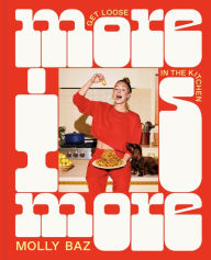 Mobile book downloads More Is More: Get Loose in the Kitchen: A Cookbook in English FB2 DJVU 9780593578841 by Molly Baz