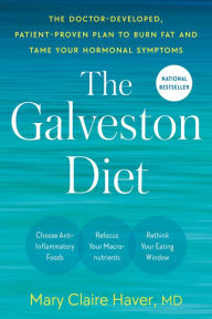 Pdf a books free download The Galveston Diet: The Doctor-Developed, Patient-Proven Plan to Burn Fat and Tame Your Hormonal Symptoms (English Edition) DJVU 9780593578902 by Mary Claire Haver MD, Mary Claire Haver MD
