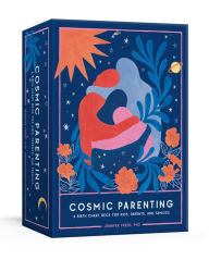 Title: Cosmic Parenting: A Birth Chart Deck for Kids, Parents, and Families: 80 Astrology Cards, Author: Jennifer Freed PhD