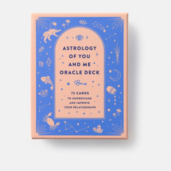 Astrology of You and Me Oracle Deck: 72 Cards to Understand and Improve Your Relationships