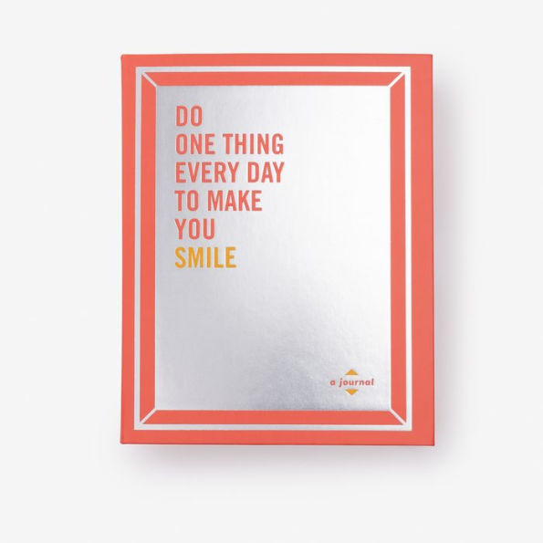 Do One Thing Every Day to Make You Smile: A Journal
