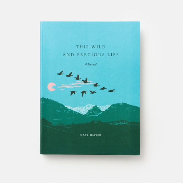 This Wild and Precious Life: A Journal