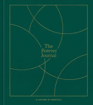 The Forever Journal: A Lifetime of Memories: A Keepsake Journal and Memory Book to Capture Your Life Story