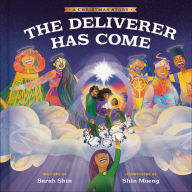 Title: The Deliverer Has Come: A Christmas Story, Author: Sarah Shin