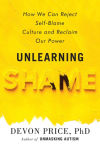 Alternative view 1 of Unlearning Shame: How We Can Reject Self-Blame Culture and Reclaim Our Power