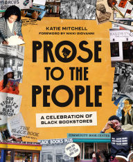 Title: Prose to the People: A Celebration of Black Bookstores, Author: Katie Mitchell