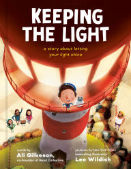 Title: Keeping the Light: A Story About Letting Your Light Shine, Author: Ali Gilkeson