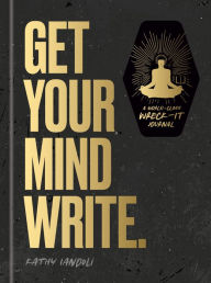 Title: Get Your Mind Write.: A World-Class Wreck-It Journal, Author: Kathy Iandoli